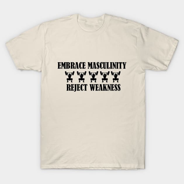 Embrace Masculinity T-Shirt by SZG-GZS